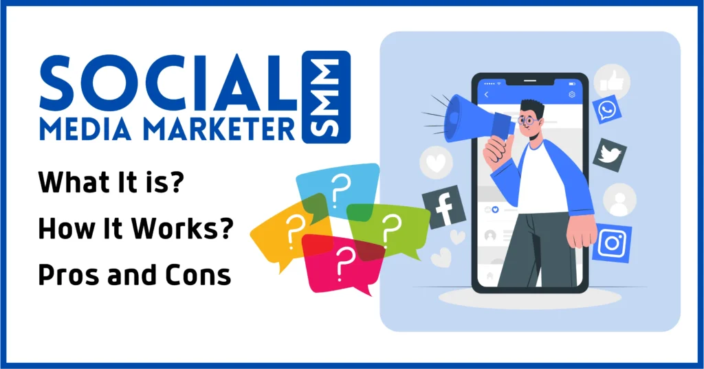 Social Media Marketing (SMM): What It Is, How It Works